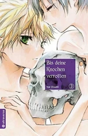 Bis deine Knochen verrotten - Bd. 03