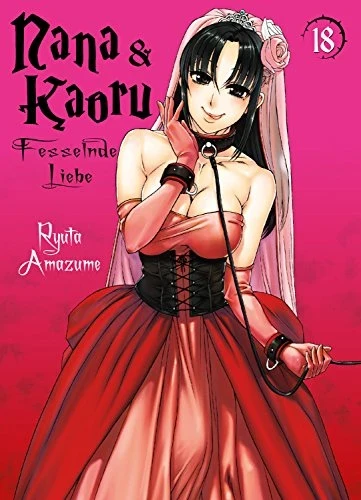 Nana & Kaoru: Fesselnde Liebe - Bd. 18 [eBook]