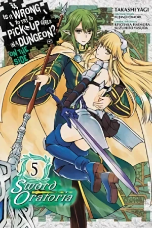 Is It Wrong to Try to Pick Up Girls in a Dungeon? On the Side: Sword Oratoria - Vol. 05