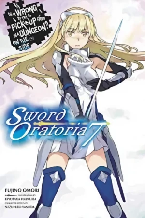 Is It Wrong to Try to Pick Up Girls in a Dungeon? On the Side: Sword Oratoria - Vol. 07 [eBook]