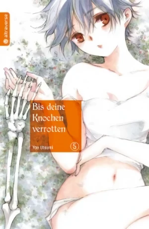 Bis deine Knochen verrotten - Bd. 05