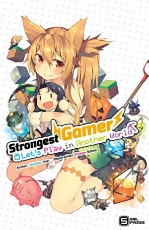 Strongest Gamer: Let’s Play in Another World - Vol. 01 [eBook]