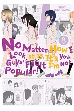 No Matter How I Look at It, It’s You Guys’ Fault I’m Not Popular! - Vol. 08 [eBook]