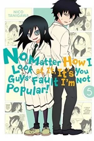 No Matter How I Look at It, It’s You Guys’ Fault I’m Not Popular! - Vol. 05 [eBook]