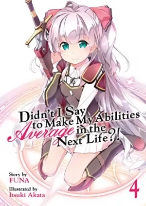 Didn’t I Say to Make My Abilities Average in the Next Life?! - Vol. 04 [eBook]