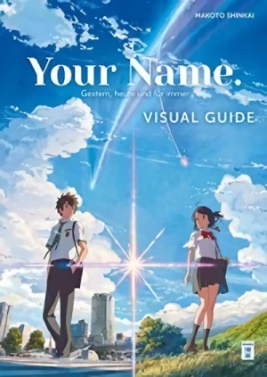 Your Name.: Gestern, heute und für immer - Visual Guide