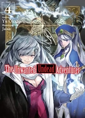 The Unwanted Undead Adventurer - Vol. 04 [eBook]