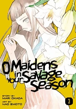 O Maidens in Your Savage Season - Vol. 03