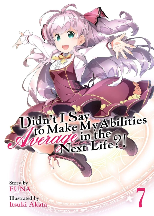 Didn’t I Say to Make My Abilities Average in the Next Life?! - Vol. 07