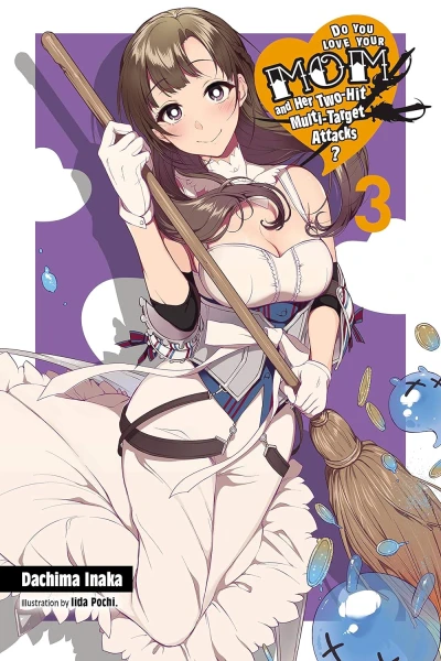 Do You Love Your Mom and Her Two-Hit Multi-Target Attacks? - Vol. 03 [eBook]