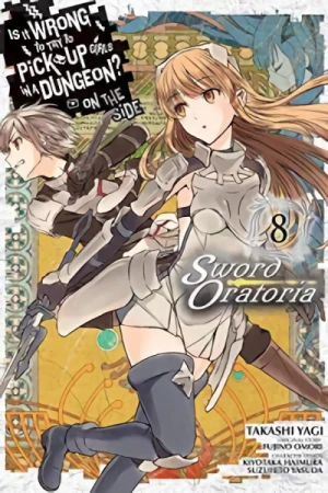 Is It Wrong to Try to Pick Up Girls in a Dungeon? On the Side: Sword Oratoria - Vol. 08 [eBook]