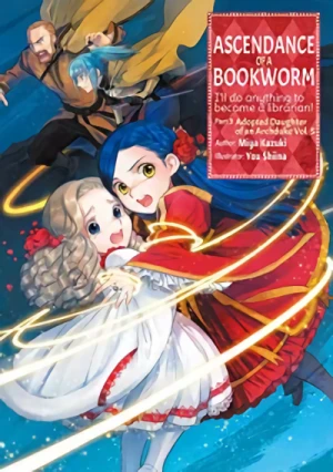 Ascendance of a Bookworm: I’ll do Anything to Become a Librarian: Part 3 - Adopted Daughter of an Archduke - Vol. 05 [eBook]