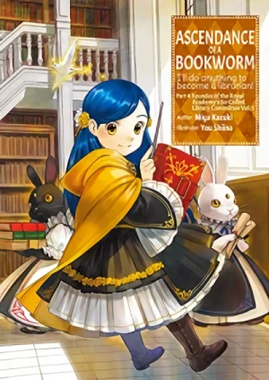 Ascendance of a Bookworm: I’ll do Anything to Become a Librarian: Part 4 - Founder of the Royal Academy’s So-Called Library Committee - Vol. 01 [eBook]