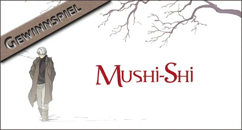 News: Gewinnspiel: „Mushi-Shi“
