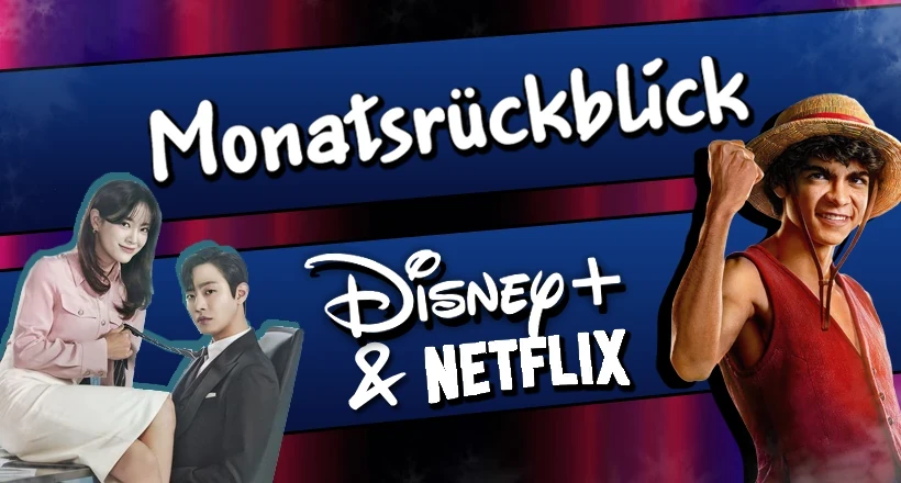 Live-Action und Anime auf Netflix & Disney+: Monatsrückblick der ...