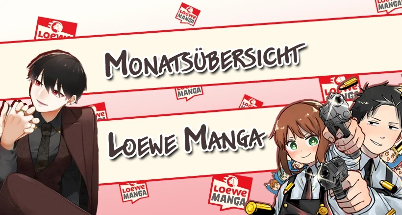 News: Loewe Manga: Monatsübersicht Mai 2026